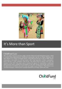 It’s More than Sport ChildFund Laos This case study is based on activities within a broader Child and Youth Participation project, which is currently being implemented by ChildFund in partnership with the Lao Rugby Fed