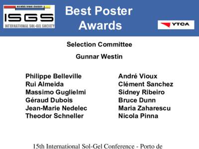 Best Poster Awards Selection Committee Gunnar Westin Philippe Belleville Rui Almeida