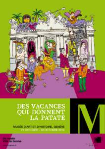 DES VACANCES QUI DONNENT LA PATATE MUSÉE d’ART ET d’HISTOIRE, GENÈVE 21 OCTOBRE - 26 OCTOBRE 2014