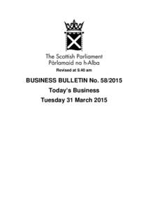 Revised at 9.40 am  BUSINESS BULLETIN No[removed]Today’s Business Tuesday 31 March 2015