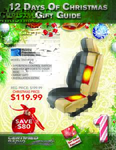 12 Days Of Christmas Gift Guide MODEL: 2501870B •	 3 POSITION CONTROL SWITCH •	 ADD HEATED SEATS TO YOUR