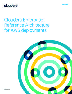 WHITE PAPER  Cloudera Enterprise Reference Architecture for AWS deployments