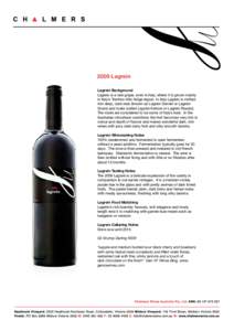 2009 Lagrein Lagrein Background Lagrein is a rare grape, even in Italy, where it is grown mainly in Italy’s Trentino-Alto Adige region. In Italy Lagrein is vinified into deep, dark reds (known as Lagrein Dunkel or Lagr