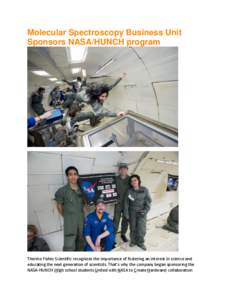 Molecular Spectroscopy Business Unit Sponsors NASA/HUNCH program Thermo Fisher Scientific recognizes the importance of fostering an interest in science and educating the next generation of scientists. That’s why the co