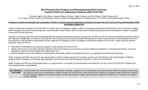 May 10, 2012  RCC Personal Care Products and Pharmaceuticals Working Group: Common Electronic Submissions Gateway (ESG) Work Plan Canada Lead(s): Paul Glover, Assistant Deputy Minister, Health Products and Food Branch, H