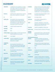 glossary adaptation	a modification of an organism or its parts that makes it more fit for existence under the conditions of its environment; This heritable trait is passed from generation to generation.