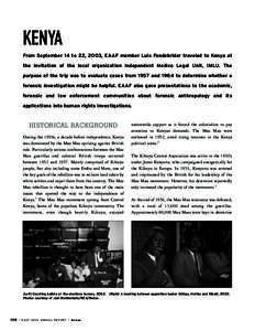 KENYA From September 14 to 22, 2003, EAAF member Luis Fondebrider traveled to Kenya at the invitation of the local organization Independent Medico Legal Unit, IMLU. The purpose of the trip was to evaluate cases from 1957