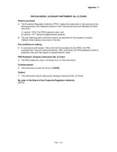 Appendix 1.7  PRA RULEBOOK: GLOSSARY INSTRUMENT (No. 2) [YEAR] Powers exercised A. The Prudential Regulation Authority (“PRA”) makes this instrument in the exercise of the following powers and related provisions in t