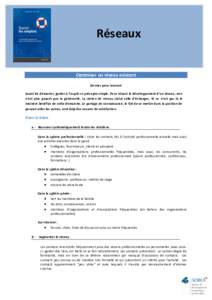 Réseaux  Optimiser un réseau existant Donner pour recevoir Avant de démarrer, garder à l’esprit ce précepte simple. Pour réussir le développement d’un réseau, rien n’est plus payant que la générosité. La