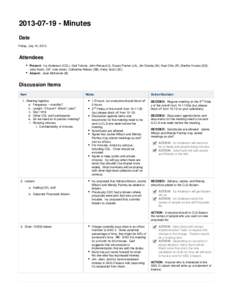 [removed]Minutes Date Friday, July 19, 2013 Attendees Present: Ivy Anderson (CDL), Gail Yokote, John Renaud (I), Susan Parker (LA), Jim Dooley (M), Kuei Chiu (R), Martha Hruska (SD),