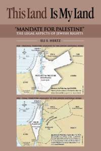 This Land is My Land  “In Palestine as of Right and Not on Sufferance ...” “When it is asked what is meant by the development of the Jewish National Home in Palestine, it may be answered that it is not the imposit