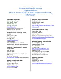 Nevada EMS Teaching Centers approved by the State of Nevada Division of Public and Behavioral Health, EMS Program Great Basin College (GBC[removed]College Parkway