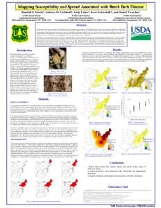 Mapping Susceptibility and Spread Associated with Beech Bark Dis Disease ease Randall S. Morin1, Andrew M. Liebhold1, Andy Lister2, Kurt Gottschalk1, and Daniel Twardus3 1USDA Forest Service Northeastern Research Station