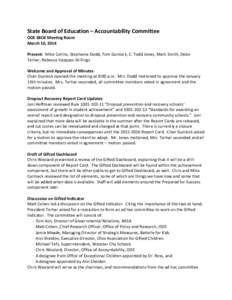 State Board of Education – Accountability Committee ODE SBOE Meeting Room March 10, 2014 Present: Mike Collins, Stephanie Dodd, Tom Gunlock, C. Todd Jones, Mark Smith, Debe Terhar, Rebecca Vazquez-Skillings
