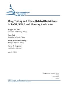 Drug Testing and Crime-Related Restrictions in TANF, SNAP, and Housing Assistance Maggie McCarty Specialist in Housing Policy Gene Falk Specialist in Social Policy