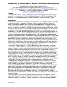 Soaking Hay to Remove Excess Soluble Carbohydrate and Potassium Copyright 2003 by Kathryn Watts, Research Director, Rocky Mountain Research & Consulting, Center, CO http://www.safergrass.org/ Paul Sirois, Manager, Dairy 