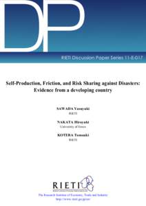 DP  RIETI Discussion Paper Series 11-E-017 Self-Production, Friction, and Risk Sharing against Disasters: Evidence from a developing country