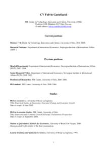 CV Fulvio Castellacci TIK Centre for Technology, Innovation and Culture, University of Oslo Postboks 1108, Blindern, 0317 Oslo, Norway E-mail address:   Current positions