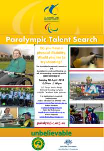 Paralympic Talent Search Do you have a physical disability, Would you like to try shooting? The Australian Paralympic Committee