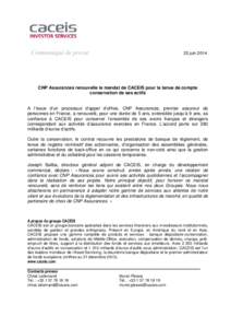 Communiqué de presse  23 juin 2014 CNP Assurances renouvelle le mandat de CACEIS pour la tenue de compte conservation de ses actifs