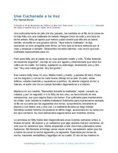 Una Cucharada a la Vez Por Harriet Brown Publicado el 26 de Noviembre del 2006 en el New York Times como One Spoonful at a Time. Traducido del ingles al español llano por Eliazar Parra Cardenas  Una sofocante tarde de j