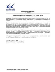 Comunicado di Prensa noJOB FAIR DI CAMARA DI COMERCIO LO NO TUMA LUGAR Oranjestad – Camara di Comercio y Industria (KvK) ta participa cu a dicidi pa cancela e Job Fair cu tabata planea pa 13 & 14 di November 