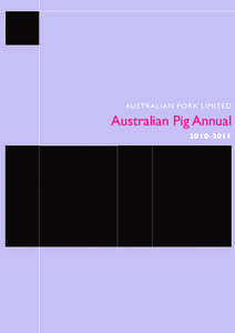 AU S T R AL I AN P OR K LIMIT ED  Australian Pig Annual 2010–2011  Disclaimer