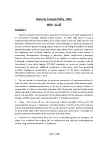 National Telecom PolicyNTPPREAMBLE Telecommunication has emerged as a key driver of economic and social development in an increasingly knowledge intensive global scenario, in which India needs to play a