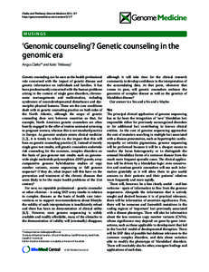 Clarke and Thirlaway Genome Medicine 2011, 3:7 http://genomemedicine.com/contentMUSINGS  ‘Genomic counseling’? Genetic counseling in the