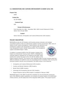 U.S. IMMIGRATIONS AND CUSTOMS ENFORCEMENT ACADEMY (ICE), DHS Project Title ACMS Contact No. GS-35F-0058N Contract Type