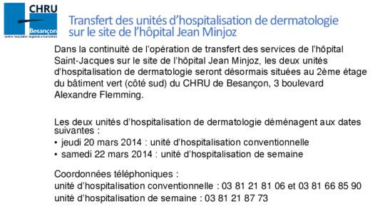 Transfert des unités d’hospitalisation de dermatologie sur le site de l’hôpital Jean Minjoz Dans la continuité de l’opération de transfert des services de l’hôpital Saint-Jacques sur le site de l’hôpital 