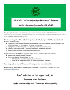 Be A Part of the Wyoming-Kentwood Chamber 2014 Community Membership Guide The Wyoming-Kentwood Community Membership Guide has proven to be a valuable tool for the Chamber, for our community and for our business developme