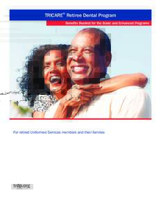 TRICARE® Retiree Dental Program Benefits Booklet for the Basic and Enhanced Programs For retired Uniformed Services members and their families  trdp.org