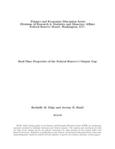 Finance and Economics Discussion Series Divisions of Research & Statistics and Monetary Affairs Federal Reserve Board, Washington, D.C. Real-Time Properties of the Federal Reserve’s Output Gap