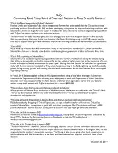 FAQs Community Food Co-op Board of Directors’ Decision to Drop Driscoll’s Products Why is the Board supporting a Driscoll’s boycott? Familias Unidas por la Justicia (FUJ), a local independent farmworker union asked