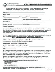 Iowa Department of Revenue www.iowa.gov/tax eFile & Pay Application to Become a Bulk Filer  A Bulk Filer (or Service Provider) is a third party who, by agreement, files electronic tax