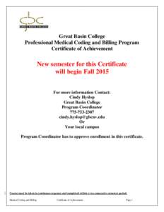 Great Basin College Professional Medical Coding and Billing Program Certificate of Achievement New semester for this Certificate will begin Fall 2015