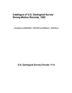 Catalogue of U.S. Geological Survey Strong-Motion Records, 1992 Compiled by JOSEPHINE C. SWITZER and RONALD L. PORCELLA  U.S. Geological Survey Circular 1114