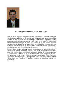 Dr. Csongor István NAGY, LL.M., Ph.D., S.J.D.  Csongor István Nagy is a Hungarian academic (tenured at the University of Szeged