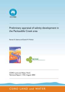 Preliminary appraisal of salinity development in the Packsaddle Creek area Ramsis B. Salama and Daniel W. Pollock  CSIRO Land and Water, Perth