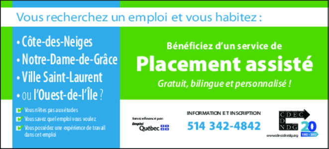 Vous recherchez un emploi et vous habitez :  •	Côte-des-Neiges •	Notre-Dame-de-Grâce •	Ville Saint-Laurent •	ou l’Ouest-de-l’Île ?