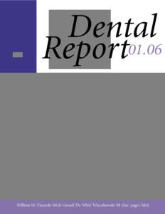 Dental[removed]Report  William M. Viscardo ‘60 & Gerard ‘Dr. Whiz’ Wieczkowski ‘69 (See pages 3&4)