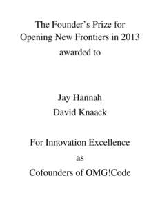 The Founder’s Prize for Opening New Frontiers in 2013 awarded to Jay Hannah David Knaack