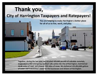 Thank you, City of Harrington Taxpayers and Ratepayers! You are helping to make Harrington a better place for all of us to live, work, and play.  Together, during the last year, we recycled 429,060 pounds of valuable mat