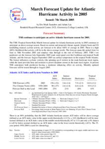 March Forecast Update for Atlantic Hurricane Activity in 2005 Issued: 7th March 2005 by Drs Mark Saunders and Adam Lea Benfield Hazard Research Centre, UCL (University College London), UK