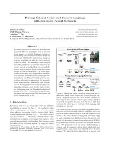 Parsing Natural Scenes and Natural Language with Recursive Neural Networks Richard Socher Cliﬀ Chiung-Yu Lin Andrew Y. Ng Christopher D. Manning