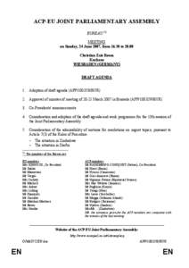 ACP-EU JOINT PARLIAMENTARY ASSEMBLY BUREAU (1) MEETING on Sunday, 24 June 2007, from[removed]to[removed]Christian Zais Room Kurhaus