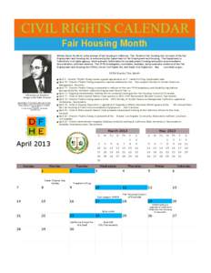 Fair Housing Month William Byron Rumford, is the pioneer of fair housing in California. The Rumford Fair Housing Act, now part of the Fair Employment and Housing Act, is enforced by the Department of Fair Employment and 