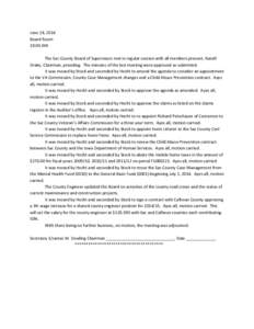 June 24, 2014 Board Room 10:00 AM The Sac County Board of Supervisors met in regular session with all members present, Ranell Drake, Chairman, presiding. The minutes of the last meeting were approved as submitted. It was