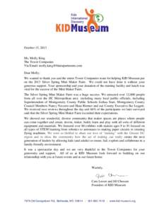 October 15, 2013 Ms. Molly King The Tower Companies Via Email: [removed] Dear Molly: We wanted to thank you and the entire Tower Companies team for helping KID Museum put